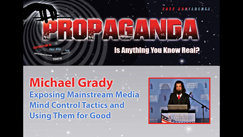 Michael Grady: Exposing Mainstream Media Mind Control Tactics and Using Them for Good