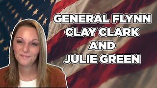 JULIE GREEN MINISTRIE PROPHETIC WORD: 💚 GENERAL FLYNN, CLAY CLARK AND JULIE GREEN