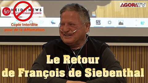 Le retour de François de Siebenthal - Conférence du 14 Octobre 2022 sans censure