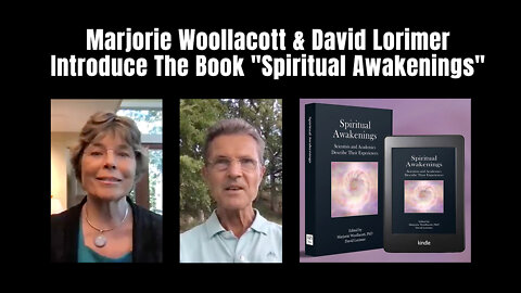 Marjorie Woollacott & David Lorimer Introduce The Book "Spiritual Awakenings"