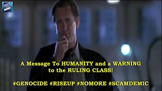 Message To HUMANITY & WARNING To The RULING CLASS [hd 720p]