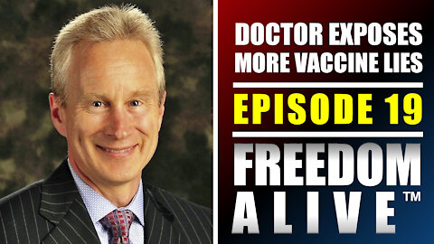 Doctor Exposes Truth on Mass Vaccination (Part 2/2) - Freedom Alive™ Ep19