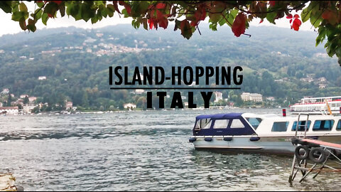 🇮🇹 Island-Hopping Adventures On Italy's Northern Lakes (2017)