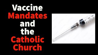 Vaccine Mandates and the Catholic Church