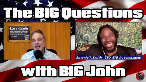 The Big Questions with Big John - Antonio T. Smith, CEO and Philathropist
