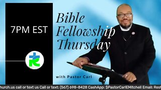 THURSDAY BIBLE FELLOWSHIP @ 7PM