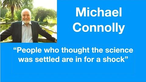 #38 - Michael Connolly: “People who thought the science was settled are in for a shock”
