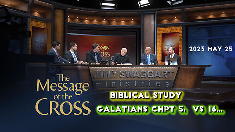 2023 MAY 23 The Message of the Cross Galatians Chapter 5 vs. 16…