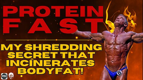 Protein Fast! My Shredding Secret that Incinerates Body Fat!