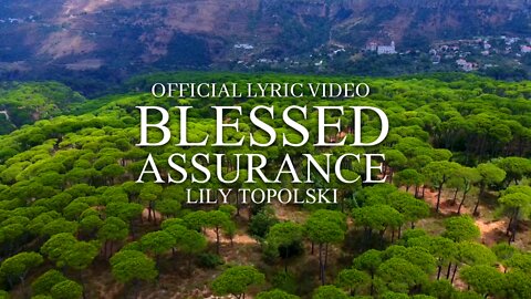 Lily Topolski - Blessed Assurance (Official Lyric Video)