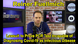 Reiner Fuellmich: Lawsuit to Prove PCR is Fake CV19 Diagnosis