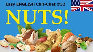I am NUTS - Easy ENGLISH Chit-Chat #32