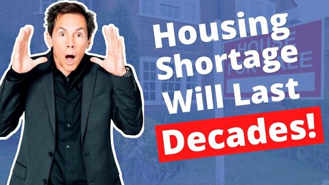 Housing Shortage Predicted to Last Decades!
