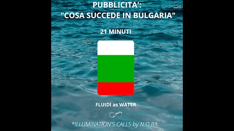 PUBBLICITA': "COSA SUCCEDE IN BULGARIA"