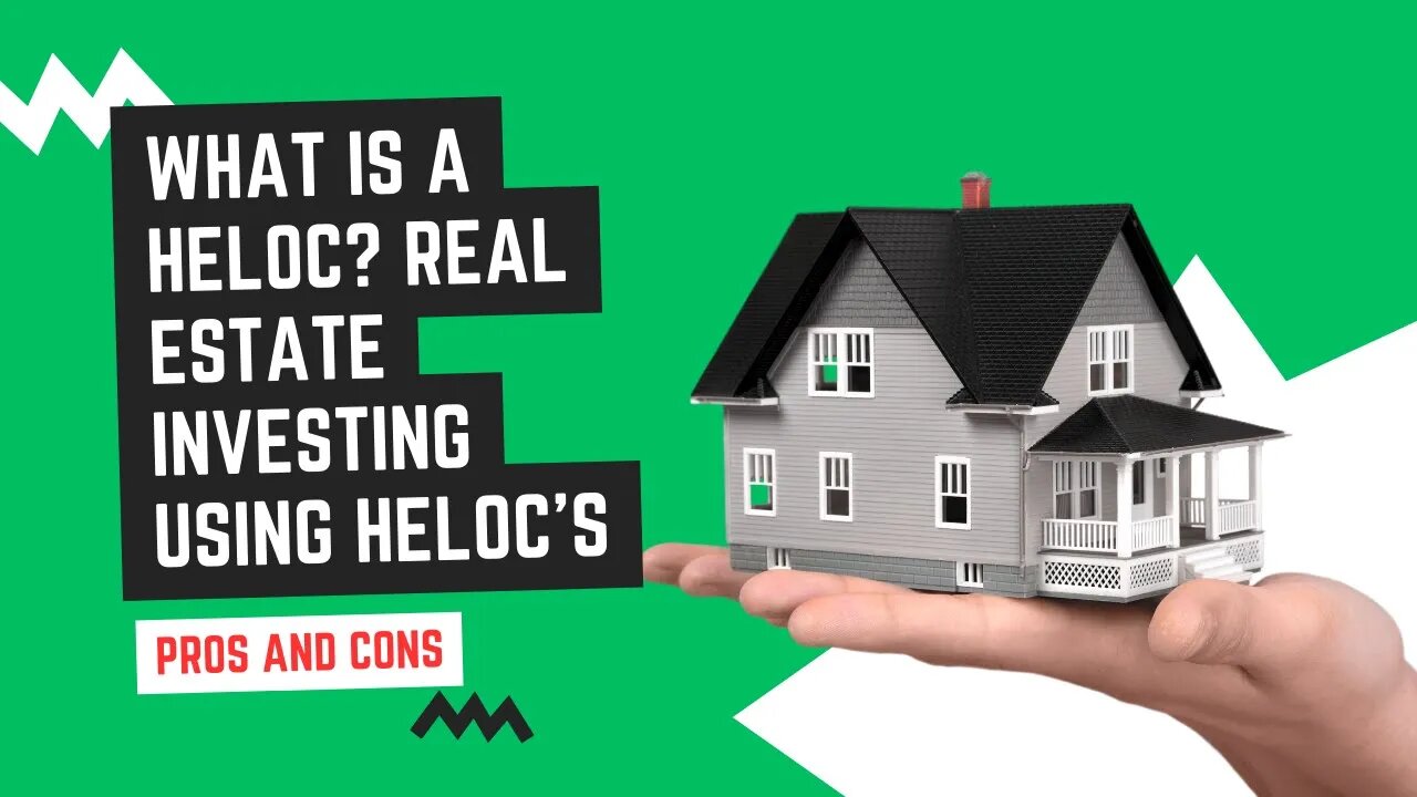 What is a HELOC and how does it work for real estate investing? (Pros