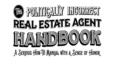 3 of 20 - Handbook | The Politically Incorrect Real Estate Agent System