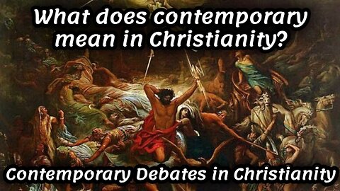 Contemporary Debates in Christianity | What does contemporary mean in Christianity?