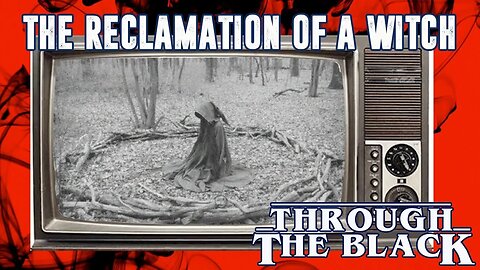 The Reclamation of a Witch