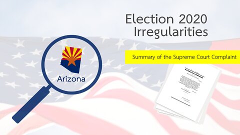 Election 2020 Irregularities: Arizona