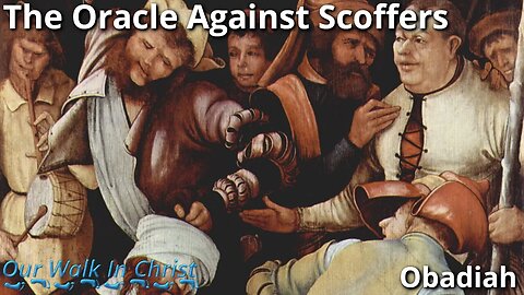 The Oracle Against Scoffers | Obadiah