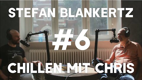 Chillen mit Chris #6 - Stefan Blankertz