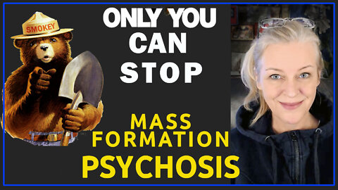 Only You Can Prevent Mass Formation Psychosis