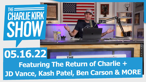 The Charlie Kirk Show LIVE—Featuring The Return of Charlie + JD Vance, Kash Patel, Ben Carson & MORE