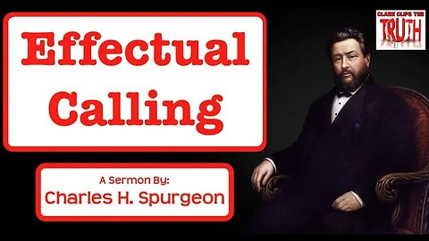 Effectual Calling | Charles Spurgeon Sermon