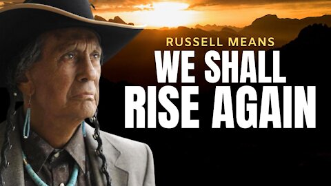 We Can't Allow For The Genocide To Be Completed | RUSSELL MEANS