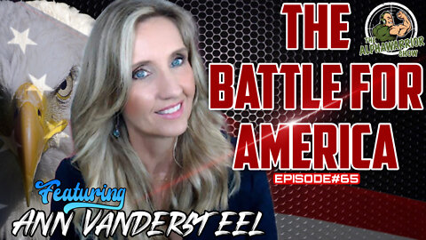 THE FIGHT FOR AMERICA with ANN VANDERSTEEL - EPISODE#65