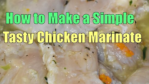 How to Make a Simple Tasty Chicken Marinade