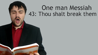 One man Messiah - Thou shalt break them - Handel