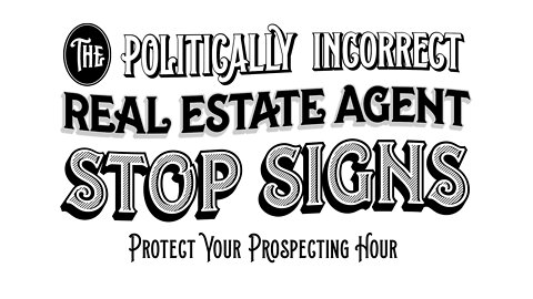 17 of 20 - Stop Signs | The Politically Incorrect Real Estate Agent System