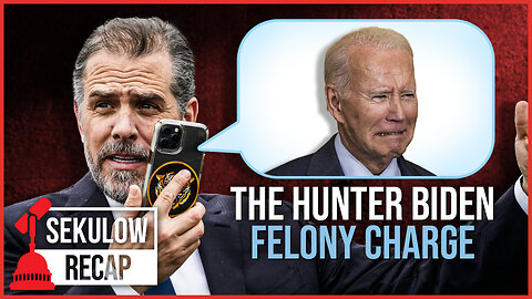 Hunter Biden Developments on Latest Felony Charge