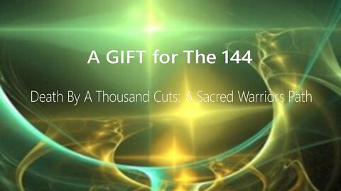 Gift for the 144: Death By A Thousand Cuts: A Sacred Warriors Path