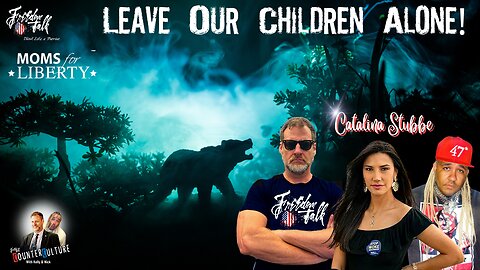 Leave Our Children Alone: With Catalina Stubbe, Moms for Liberty