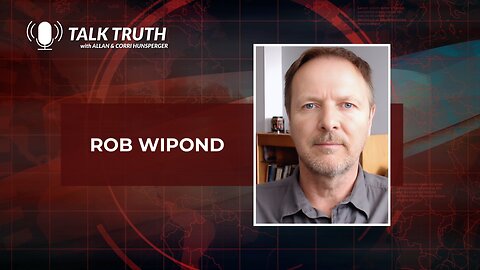 Talk Truth 06.02.23 - Rob Wipond