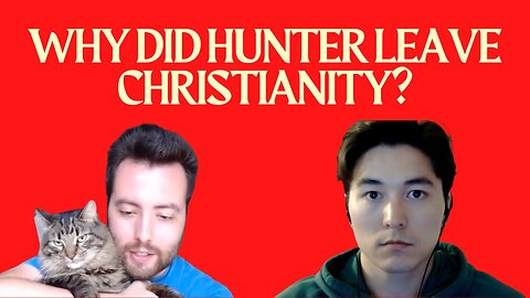 Deconstruction: Why Did Hunter Leave the Christian Faith?