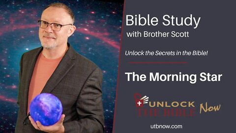 Unlock the Bible Now - The Morning Star