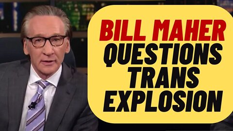 Bill Maher Has EPIC RANT On Trans Movement