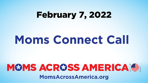 Moms Connect Call - 2/7/22