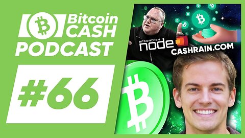 The Bitcoin Cash Podcast #66： St. Kitts Retro & CashRain Release feat. David Hudman