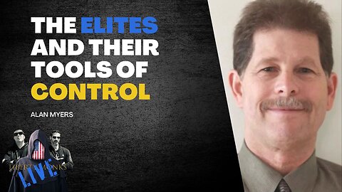 Alan Myers: The Elites and Their Tools of Control