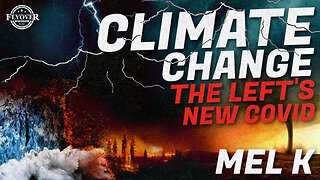 Mel K On FlyOver Conservatives | Climate Change Is Another Fear, Money & Control Operation ICYMI