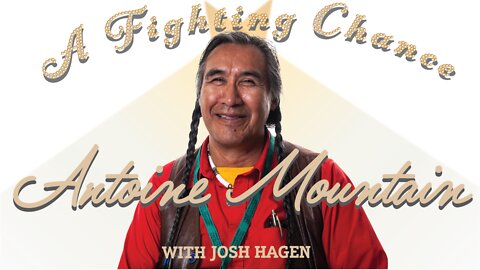 A Fighting Chance with Josh Hagen: Antoine Mountain