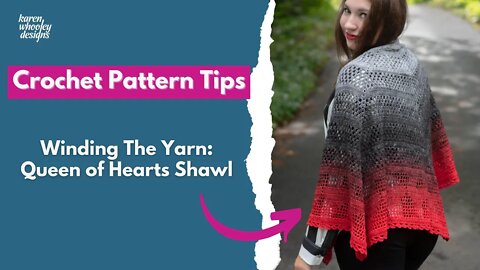 #1 - Queen of Hearts Shawl: Wind all the Hanks or Minis into ONE YARN CAKE