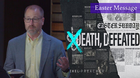 RCC Easter Message - "Death, Defeated"
