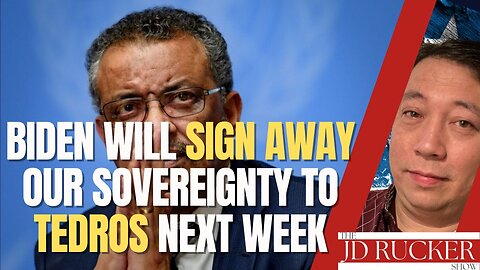 Where's the Outrage as Biden Will Sign Away Our Sovereignty to Tedros Next Week
