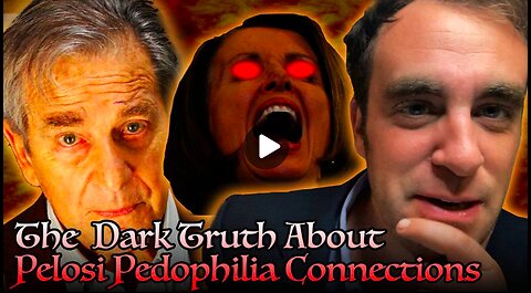 The Dark Truth About the Pelosi Pedophilia Connections
