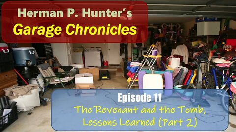 Garage Chronicles, Ep. 11: Lessons Learned, Part 2